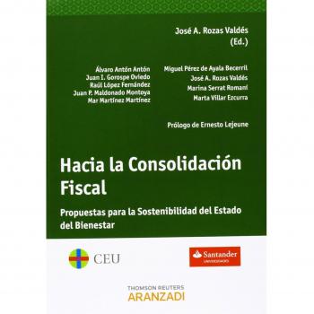 Hacia la Consolidación Fiscal - Propuestas para la Sostenibilidad del Estado del Bienestar