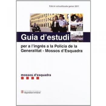 Guia d'estudi per a l'ingrés a la Policia de la Generalitat - Mossos d'Esquadra