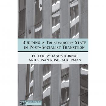 Building a Trustworthy State in Post-Socialist Transition