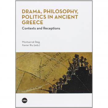 Drama, philosophy, politics in Ancient Greece. Contexts and Receptions