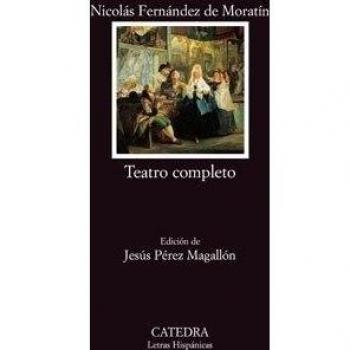 Teatro completo: La petimetra; Lucrecia; Hormesinda; Guzmán el Bueno