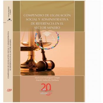 Compendio de Legislación social y Administrativa de Referencia en el Sector Minero. Colección Universidad en Español