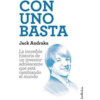 Con uno basta: La increíble historia de un inventor adolescente que está cambiando el mundo