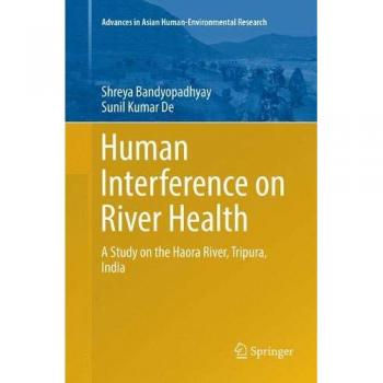 Human Interference on River Health: A Study on the Haora River, Tripura, India