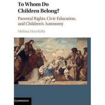 A Quién Pertenecen los Niños?: Derechos Parentales, Educación Cívica y Autonomía Infantil - Edición Dura