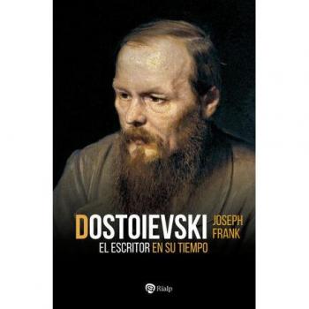 Dostoievsky. El escritor en su tiempo.
