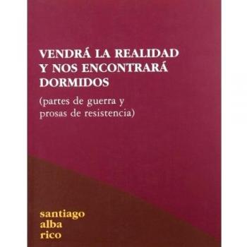 Vendrá la realidad y nos encontrará dormidos