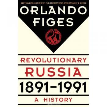 Revolutionary Russia, 1891-1991: A History