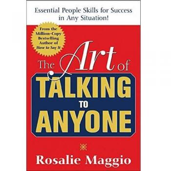 The Art of Talking to Anyone: Essential People Skills For Success In Any Situation