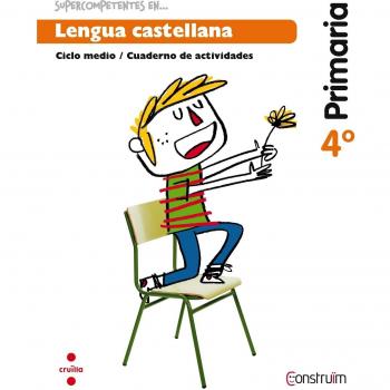 Supercompetents en... Lengua castellana. 4 Primaria. Construïm. Cuaderno - 9788466138048