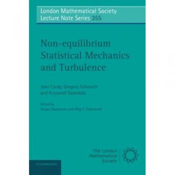 Mecánica Estadística No Equilibrada y Turbulencia - Serie de Notas de Conferencias de la Sociedad Matemática de Londres, Volumen 355 (Tapa blanda)