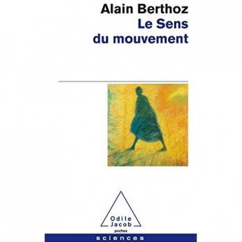 The Sense of Movement: Understanding Motion Dynamics by Alain Berthoz