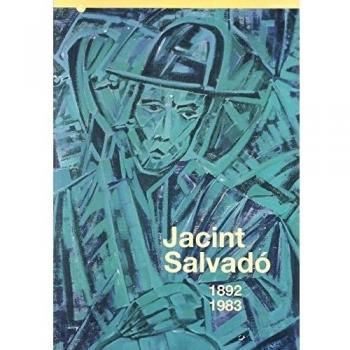 Jacint Salvadó 1892-1983. Pia Almoina. Pla de la Seu. Barcelona 9 a 30 d'abril de 1999