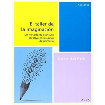 El taller de la imaginación - Care Santos