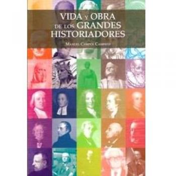 Vida Y Obra De Los Grandes Historiadores