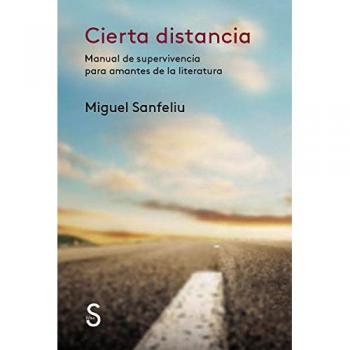 Cierta distancia: Manual de supervivencia para amantes de la literatura