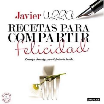 RECETAS PARA COMPARTIR LA FELICIDAD