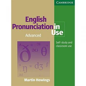 Advanced English Pronunciation in Use with Answers and 5 Audio CDs by Martin Hewings