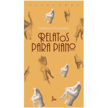 Relatos para piano - HERNANDEZ, FELISBERTO