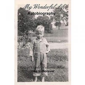 My Wonderful Life: An Autobiography of Colonel Charles Dahnmon Whitt