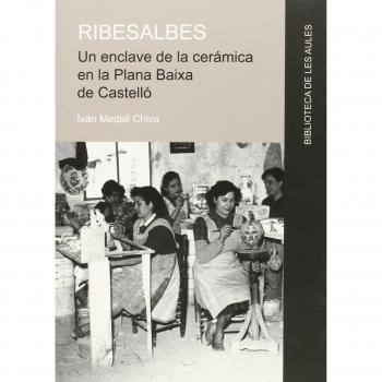 Ribesalbes. Un enclave de la cerámica en la Plana Baixa de Castelló: 24