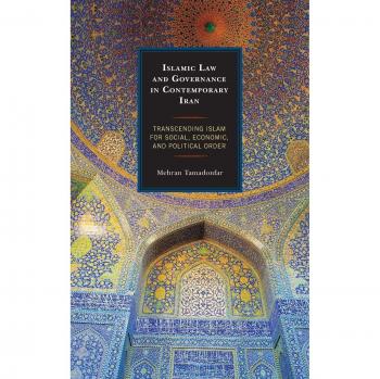Islamic Law and Governance in Contemporary Iran: Navigating Social, Economic, and Political Structures