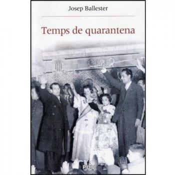 Temps de quarantena: Cultura i societat durant la Postguerra al País Valencià