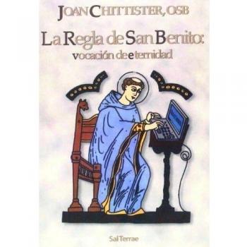 La Regla de San Benito: vocación de eternidad: 93 - Chittister, Joan