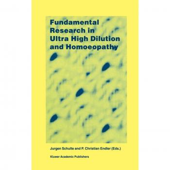 Fundamental Research in Ultra High Dilution and Homoeopathy