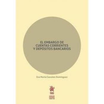 El Embargo de Cuentas Corrientes y Depósitos Bancarios
