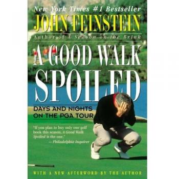 A Good Walk Spoiled: Days and Nights on the P.G.A. Tour