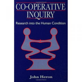 Co-Operative Inquiry: Research into the Human Condition