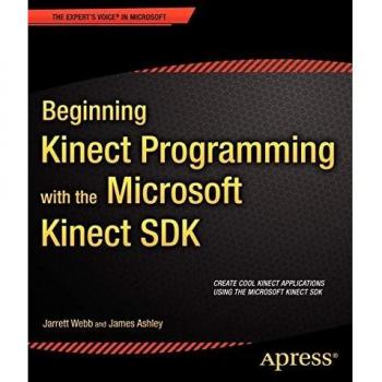 Beginning Kinect Programming with the Microsoft Kinect SDK