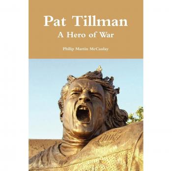 Pat Tillman: A Hero of War - Biography by Philip Martin McCaulay