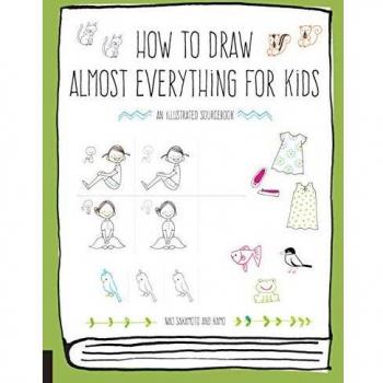 How to Draw Almost Everything for Kids: An Illustrated Sourcebook
