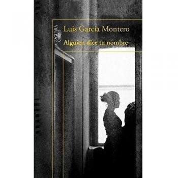 Alguien dice tu nombre - Luis García Montero
