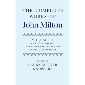 The Complete Works of John Milton, Volume II: The 1671 Poems: Paradise Regain'd and Samson Agonistes: 2