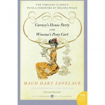 Maud Hart Lovelace: Carney's House Party & Winona's Pony Cart - Two Deep Valley Novels