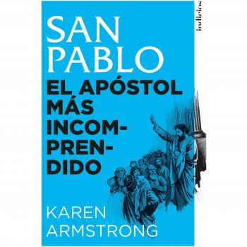 San Pablo: El apóstol más incomprendido