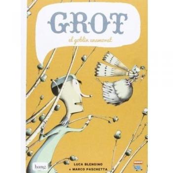 Grot, El Goblin Enamorat - Luca Paschetta Marco; Blengino