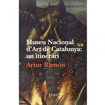 Museu Nacional D'art De Catalunya. Un Itinerari - Artur Ramon