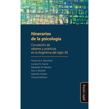 Libro Itinerarios de la Psicología, autores Macchioli, Florencia A. / Briolotti, Ana S. / Benítez, Sebastián M. / García, Luciano N. / Molinari, MIÑO Y DÁ