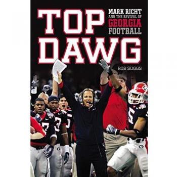 Top Dawg: The Revival of Georgia Football by Robert Suggs