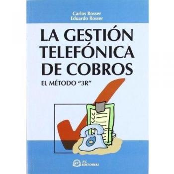 La gestión telefónica de cobros: El método 3R