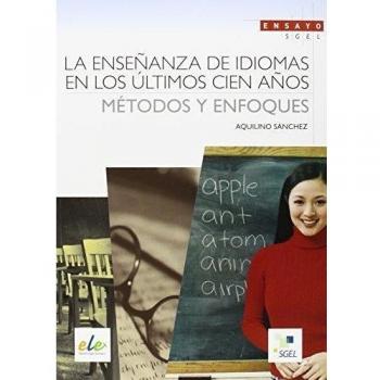 Ensayo SGEL, La Enseñanza De Idiomas En Los Últimos Cien Años: Métodos y enfoques