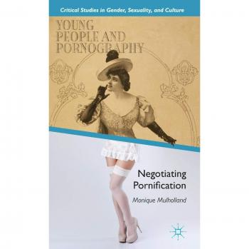 Young People and Pornography: Negotiating Pornification