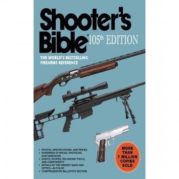 Shooter's Bible, 105th Edition: The World's Bestselling Firearms Reference