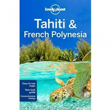 Tahiti and French Polynesia Travel Guide by Celeste Brash - Country Regional Edition