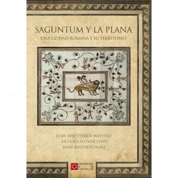 Saguntum y La Plana : una ciudad romana y su territorio