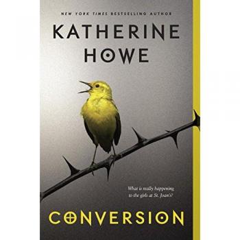 Conversion: A Historical Fiction Novel by Katherine Howe